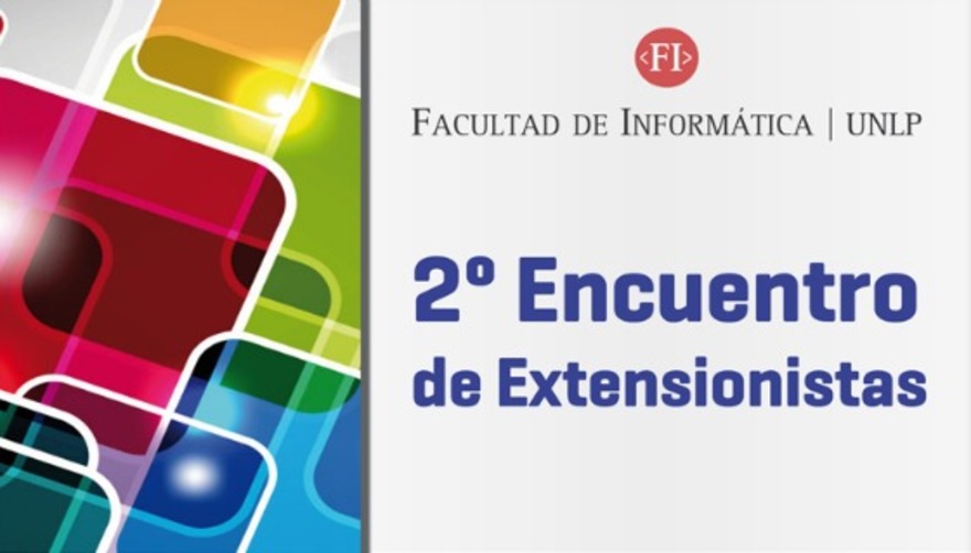 Se realizará el 2do Encuentro de Extensionistas en la Facultad de Informática 1